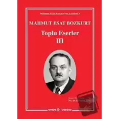 Mahmut Esat Bozkurt Toplu Eserler 3 (Ciltli)