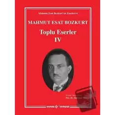 Mahmut Esat Bozkurt Toplu Eserler - 4