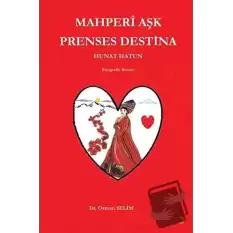 Mahperi Aşk Prenses Destina Hunat Hatun