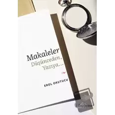 Makaleler Düşünceden, Yazıya…