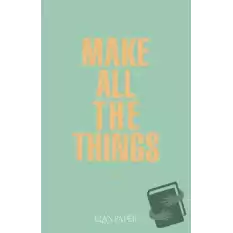 Make All The Things (Ciltli)