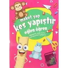 Maket Yap Kes Yapıştır - Eğlen Öğren