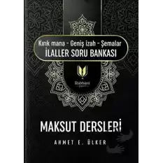 Maksut Dersleri (Kırık Mana – Geniş İzah – Şemalar İlaller Soru Bankası)