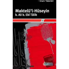 Maktelül-Hüseyin B.Ali B. Ebi Talib