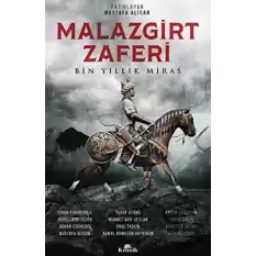 Malazgirt Zaferi : Bin Yıllık Miras