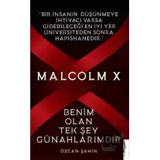 Malcolm X - Benim Olan Tek Şey Günahlarımdır