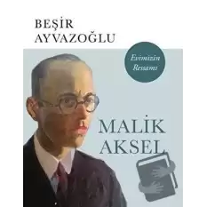 Malik Aksel - Evimizin Ressamı