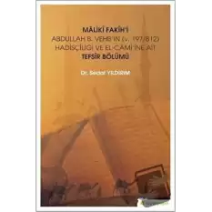 Maliki Fakihi Abdullah B. Vehbin (v.197-812) Hadisçiliği ve El-Camiine Ait Tefsir Bölümü