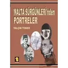 Malta Sürgünleri’nden Portreler