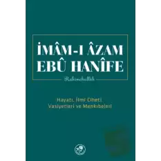 Mâm-ı Âzam Ebû Hanîfe Rahimehullah