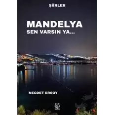 Mandelya Sen Varsın Ya…