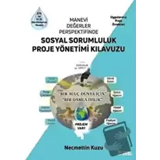 Manevi Değerler Perspektifinde Sosyal Sorumluluk Proje Yönetimi Kılavuzu