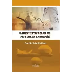 Manevi İhtiyaçlar ve Mutluluk Ekonomisi