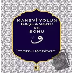 Manevi Yolun Başlangıcı ve Sonu