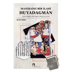 Manihaist Bir İlahi Huyadagman