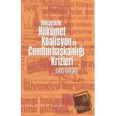 Manşetlerle Hükümet, Koalisyon ve Cumhurbaşkanlığı Krizleri