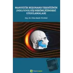 Manyetik Rezonans Tekniğinin (MRG/NMR) Diş Hekimliğindeki Uygulamaları