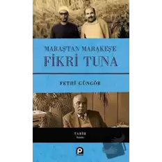 Maraştan Marakeşe Fikri Tuna (Ciltli)