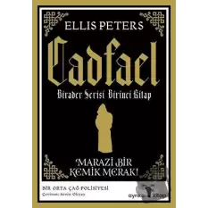 Marazi Bir Kemik Merakı - Cadfael Birader Serisi Birinci Kitap