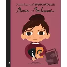 Maria Montessori - Küçük İnsanlar Büyük Hayaller