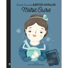 Marie Curie - Küçük İnsanlar ve Büyük Hayaller