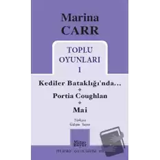 Marina Carr Toplu Oyunları 1 - Kediler Bataklığı’nda / Portia Coughlan / Mai