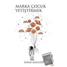 Marka Çocuk Yetiştirmek