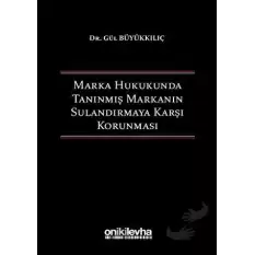 Marka Hukukunda Tanınmış Markanın Sulandırmaya Karşı Korunması (Ciltli)