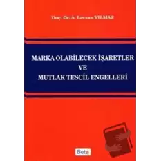 Marka Olabilecek İşaretler ve Mutlak Tescil Engelleri