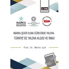 Marka Şehir Olma Sürecinde Yalova: Türkiye’de Yalova Algısı ve İmajı