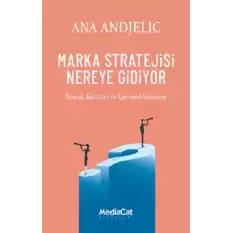 Marka Stratejisi Nereye Gidiyor