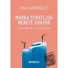 Marka Stratejisi Nereye Gidiyor