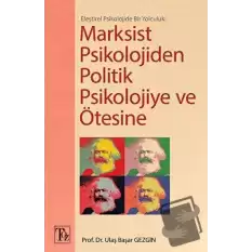 Marksist Psikolojiden Politik Psikolojiye ve Ötesine