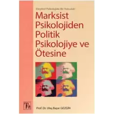 Marksist Psikolojiden Politik Psikolojiye ve Ötesine