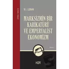 Marksizmin Bir Karikatürü ve Emperyalist Ekonomizm