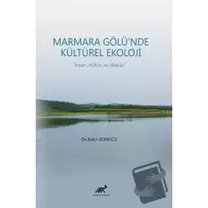 Marmara Gölü’nde Kültürel Ekoloji - İnsan, Kültür ve Mekan