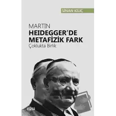 Martin Heideggerde Metafizik Fark