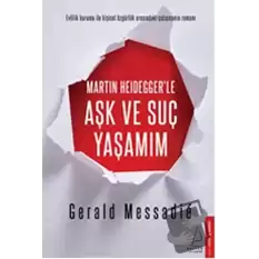 Martin Heideggerle Aşk ve Suç Yaşamım