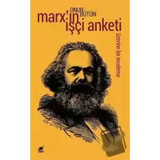 Marxın İşçi Anketi Üzerine Bir İnceleme