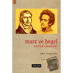 Marx ve Hegel Üzerine Çalışmalar