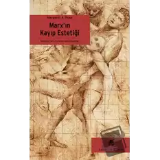 Marx’ın Kayıp Estetiği