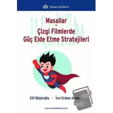 Masallar ve Çizgi Filmlerde Güç Elde Etme Stratejileri