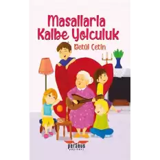 Masallarla Kalbe Yolculuk