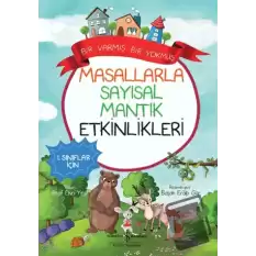 Masallarla Sayısal Mantık Etkinlikleri - Bir Varmış Bir Yokmuş