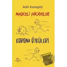 Maskeli Hikayeler - Korona Öyküleri