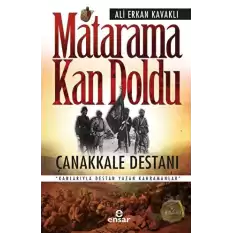 Matarama Kan Doldu Çanakkale Destanı