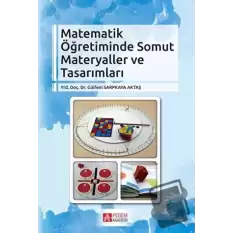 Matematik Öğretiminde Somut Materyaller ve Tasarımları