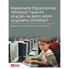 Matematik Öğretiminde Teknoloji Tasarım Araçları ve Adım Adım Uygulama Örnekleri