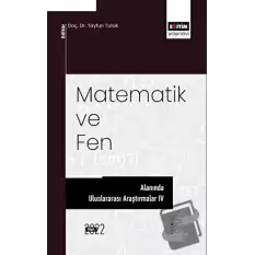 Matematik ve Fen Alanında Uluslararası Araştırmalar IV