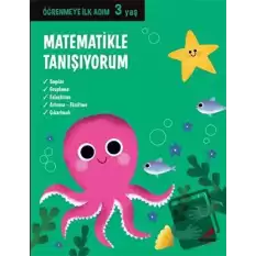 Matematikle Tanışıyorum - Öğrenmeye İlk Adım (3 Yaş)